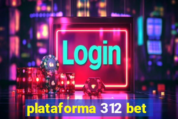 plataforma 312 bet